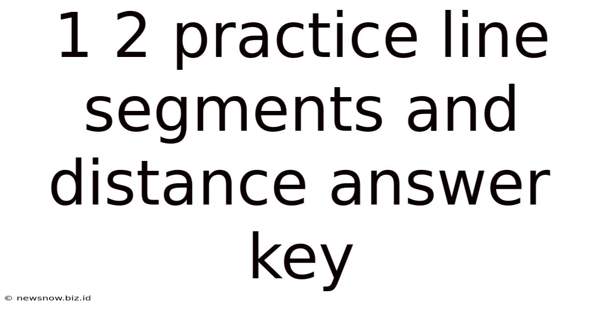1 2 Practice Line Segments And Distance Answer Key