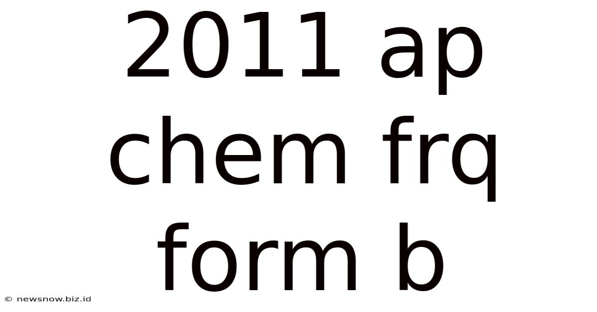 2011 Ap Chem Frq Form B