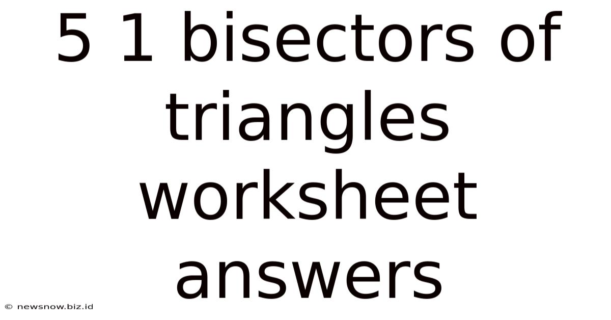 5 1 Bisectors Of Triangles Worksheet Answers