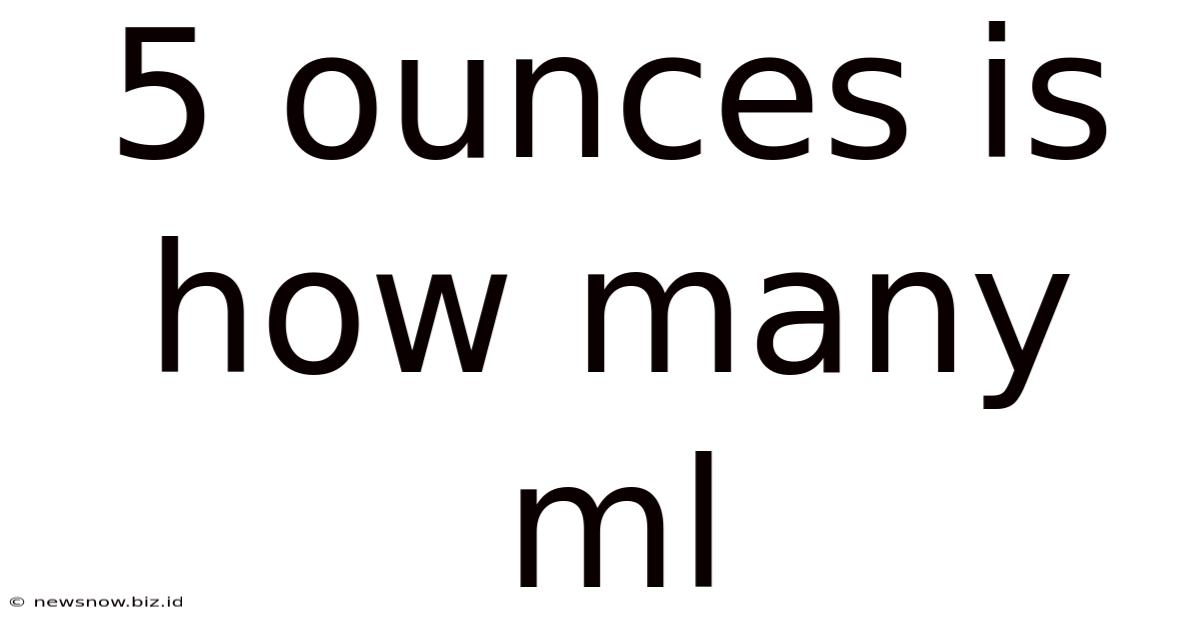 5 Ounces Is How Many Ml