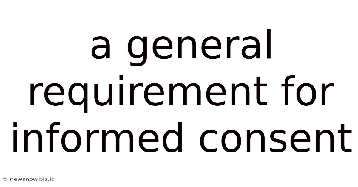 A General Requirement For Informed Consent