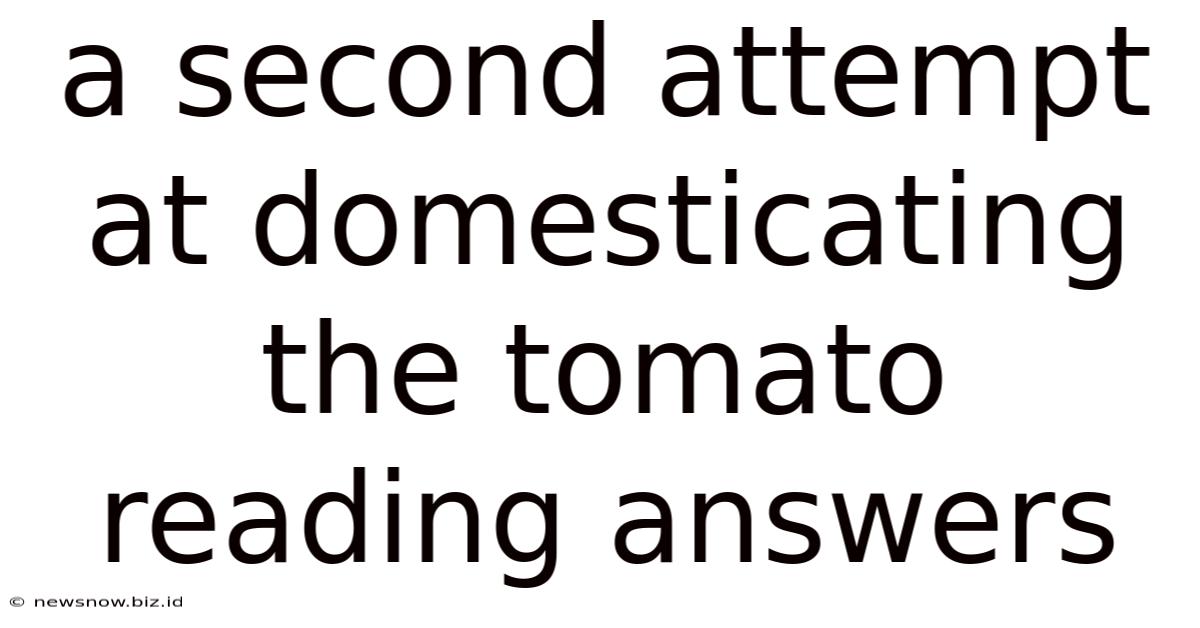 A Second Attempt At Domesticating The Tomato Reading Answers