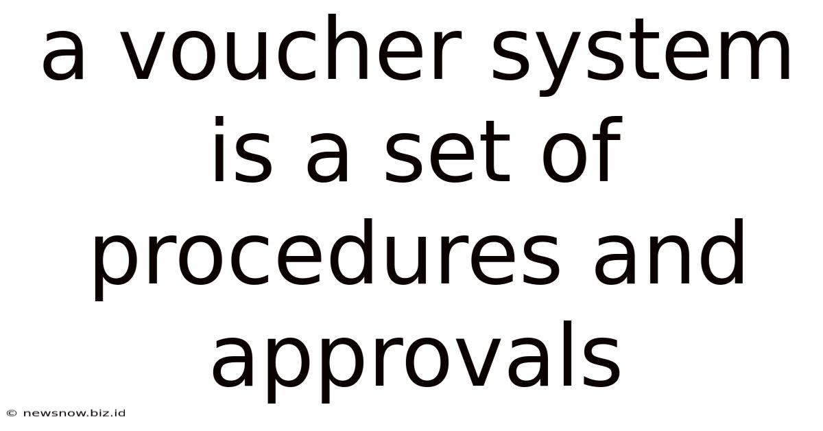 A Voucher System Is A Set Of Procedures And Approvals