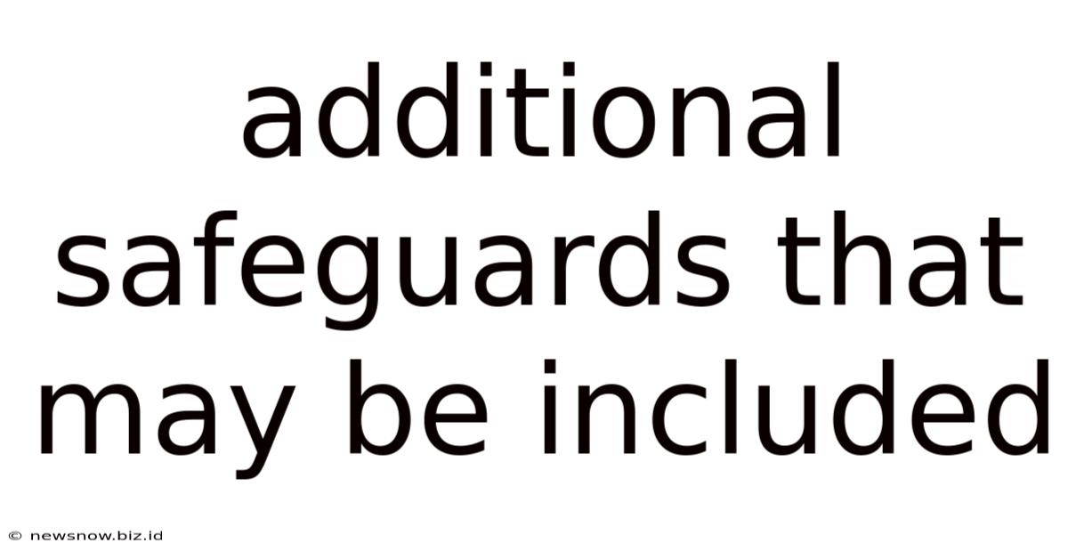 Additional Safeguards That May Be Included