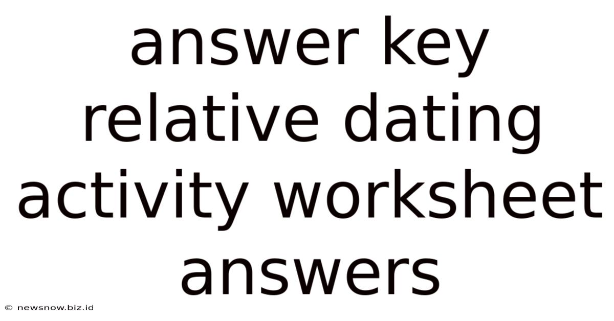 Answer Key Relative Dating Activity Worksheet Answers
