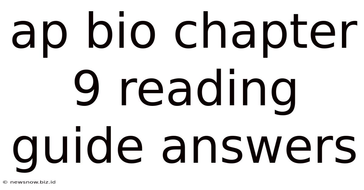 Ap Bio Chapter 9 Reading Guide Answers