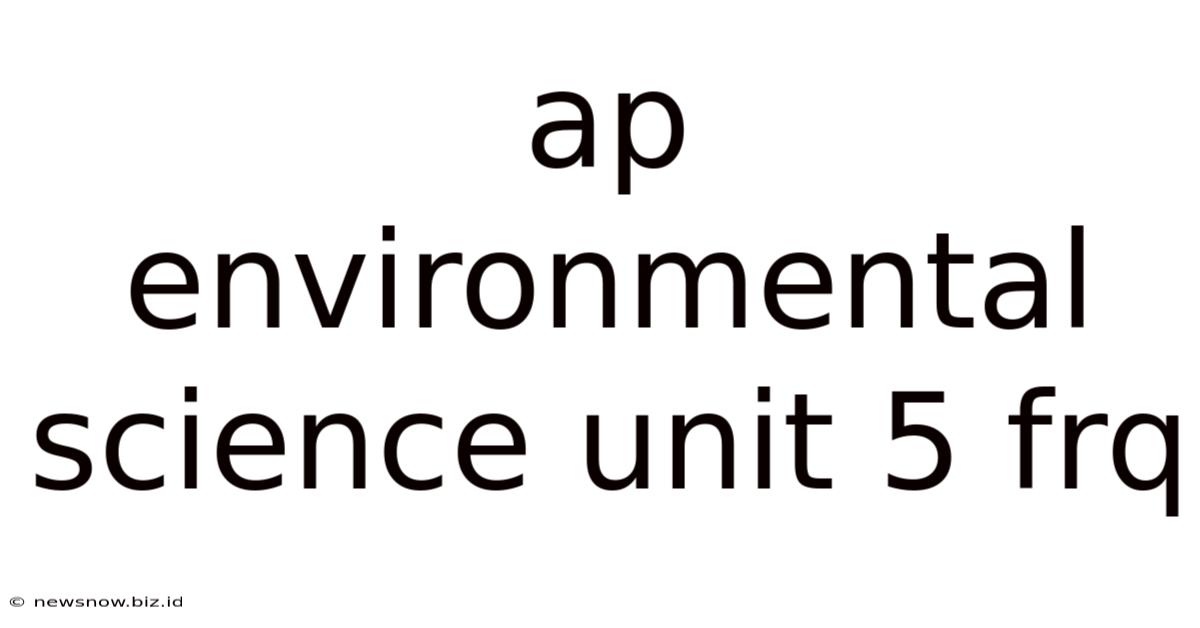 Ap Environmental Science Unit 5 Frq