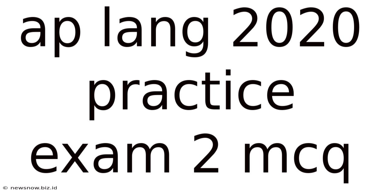 Ap Lang 2020 Practice Exam 2 Mcq