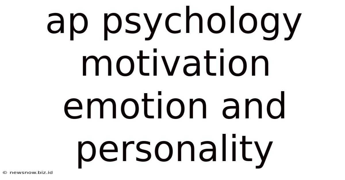 Ap Psychology Motivation Emotion And Personality