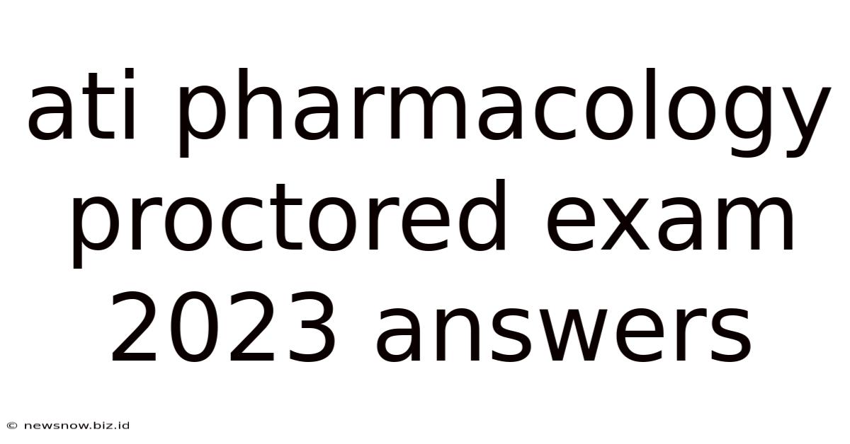 Ati Pharmacology Proctored Exam 2023 Answers