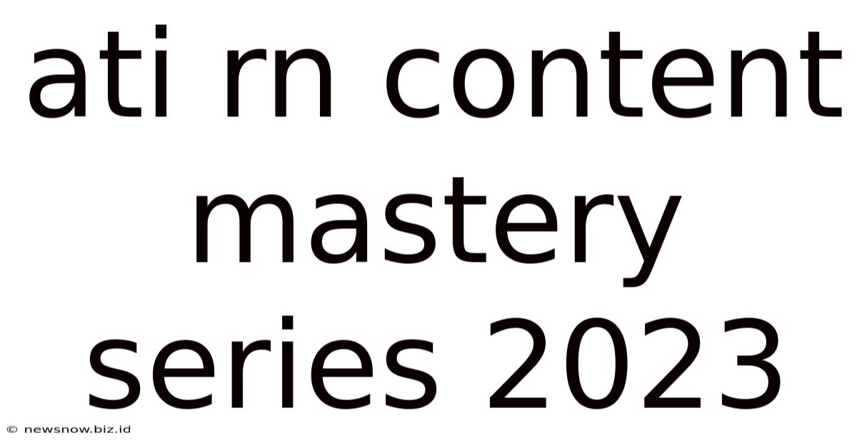 Ati Rn Content Mastery Series 2023