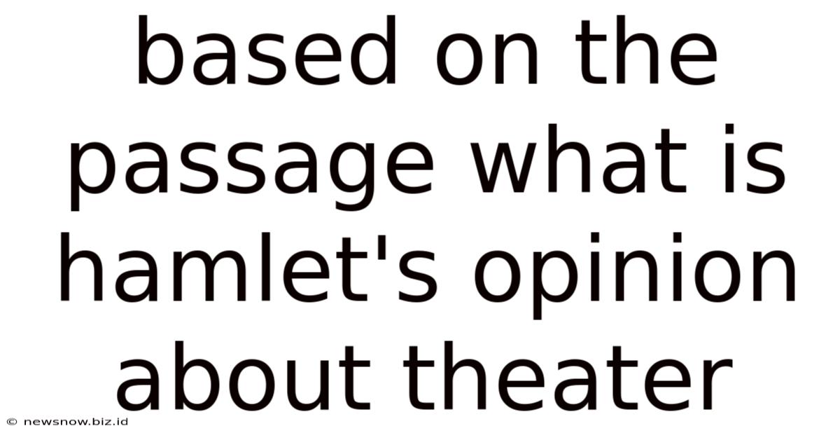 Based On The Passage What Is Hamlet's Opinion About Theater