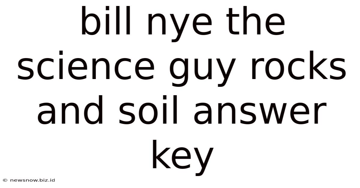 Bill Nye The Science Guy Rocks And Soil Answer Key
