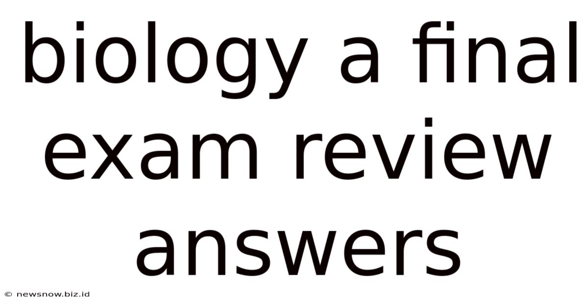 Biology A Final Exam Review Answers