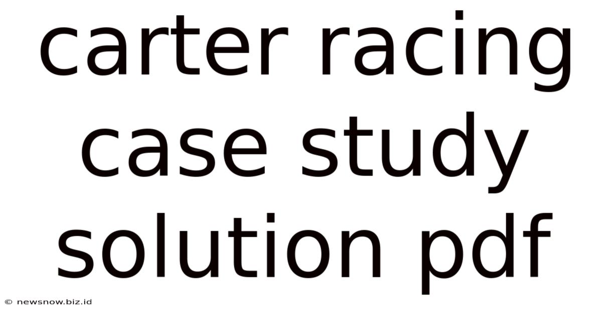 Carter Racing Case Study Solution Pdf