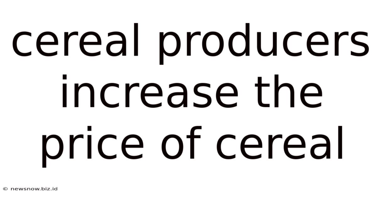 Cereal Producers Increase The Price Of Cereal
