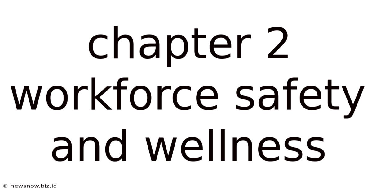 Chapter 2 Workforce Safety And Wellness