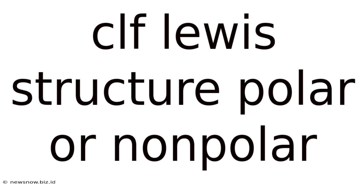 Clf Lewis Structure Polar Or Nonpolar