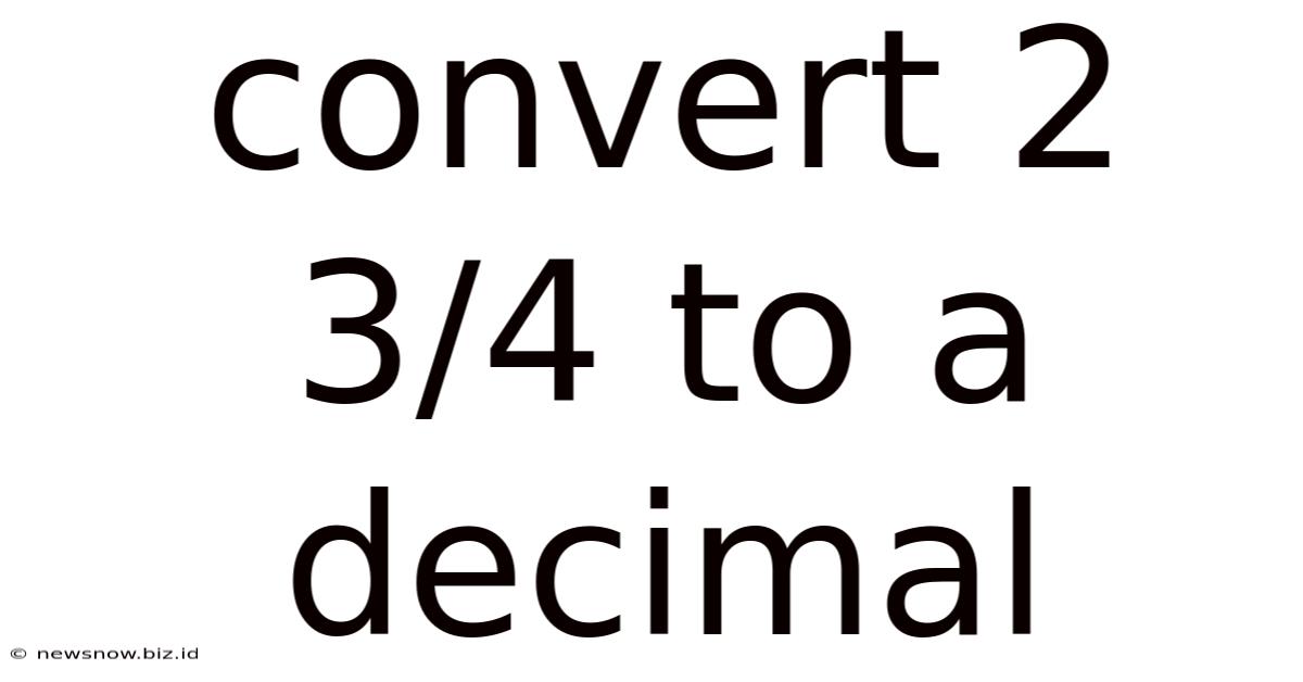 Convert 2 3/4 To A Decimal