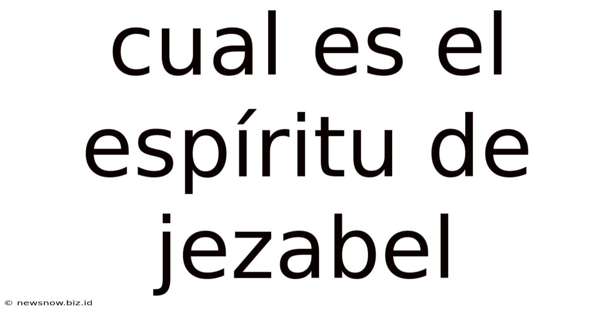 Cual Es El Espíritu De Jezabel