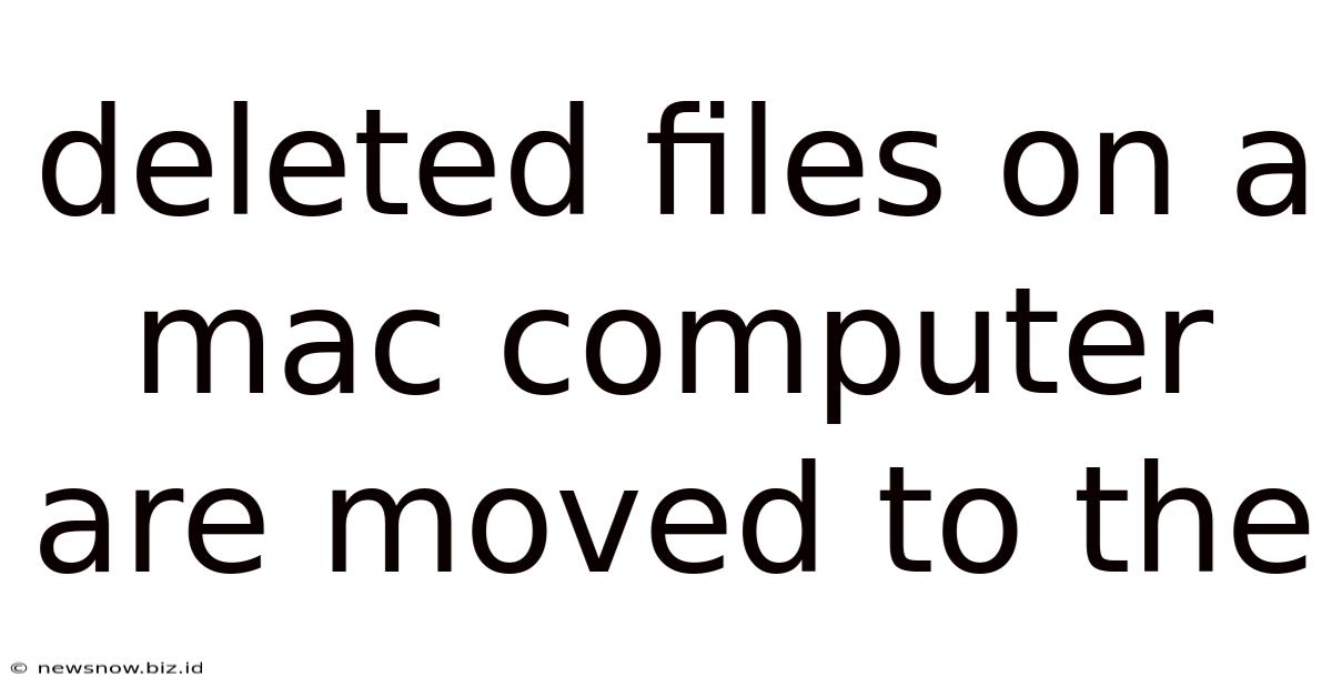 Deleted Files On A Mac Computer Are Moved To The