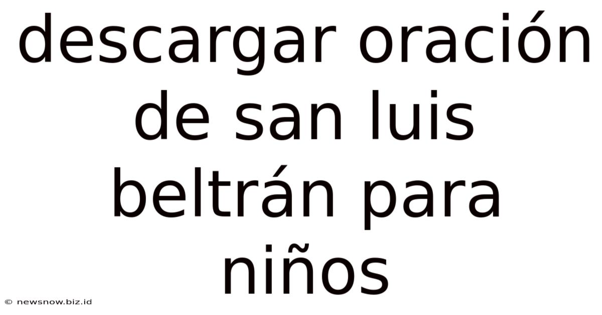 Descargar Oración De San Luis Beltrán Para Niños