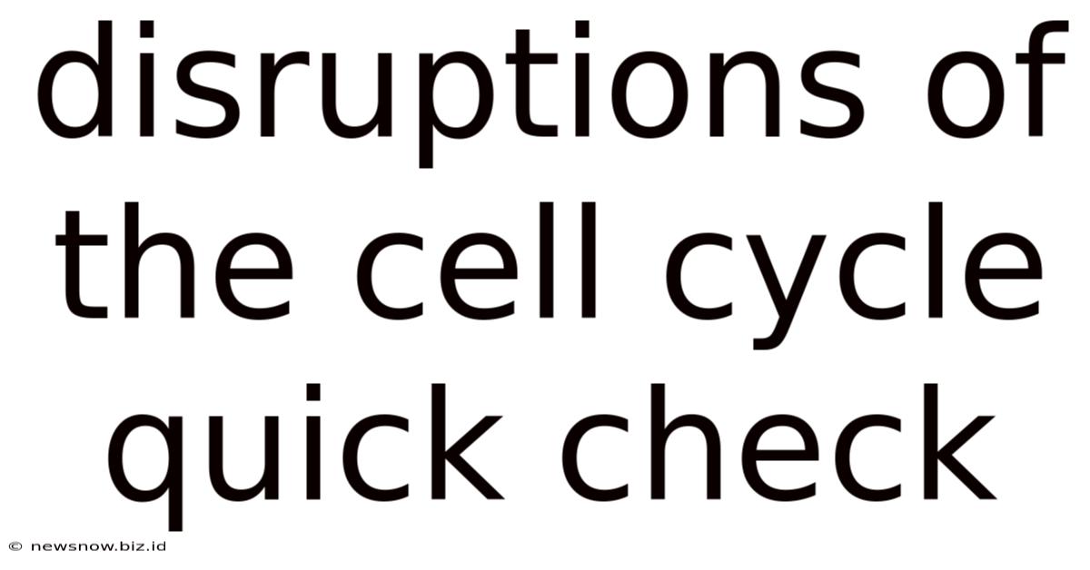 Disruptions Of The Cell Cycle Quick Check