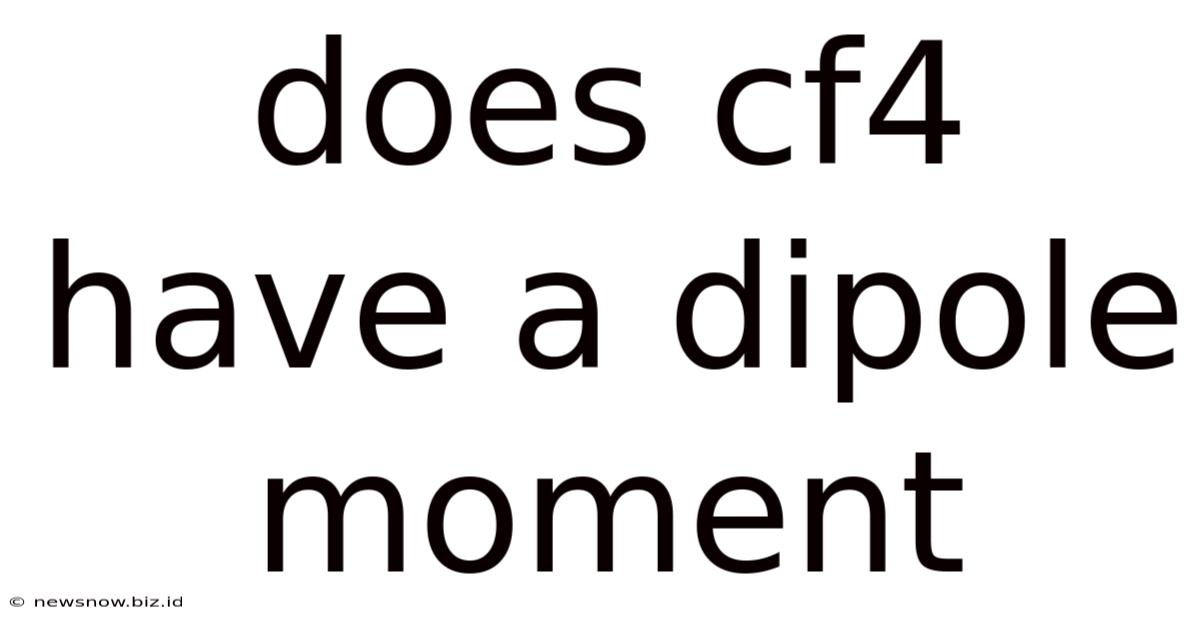 Does Cf4 Have A Dipole Moment