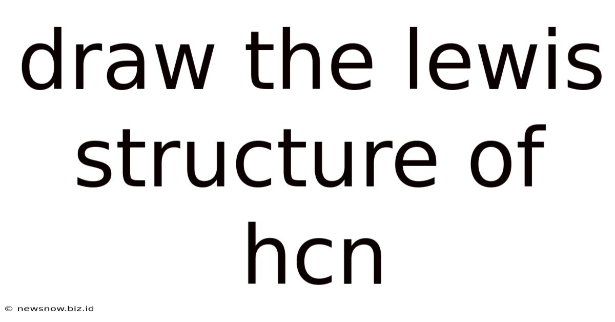 Draw The Lewis Structure Of Hcn