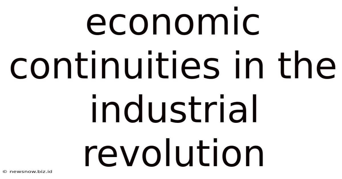 Economic Continuities In The Industrial Revolution