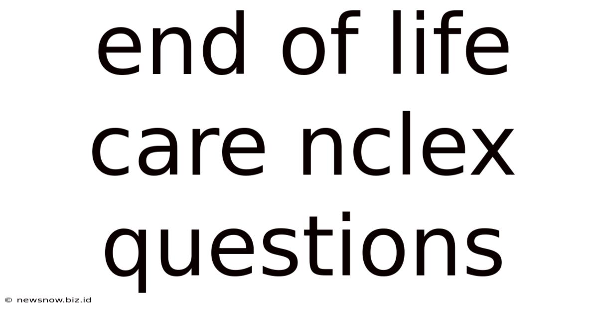 End Of Life Care Nclex Questions