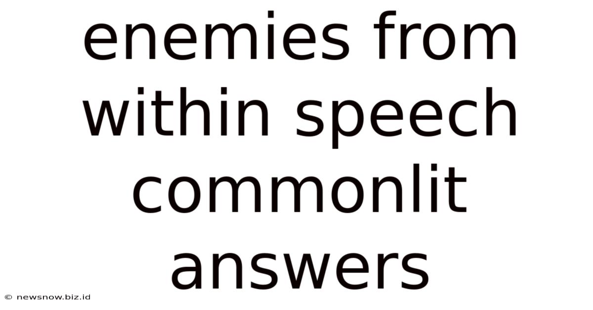 Enemies From Within Speech Commonlit Answers