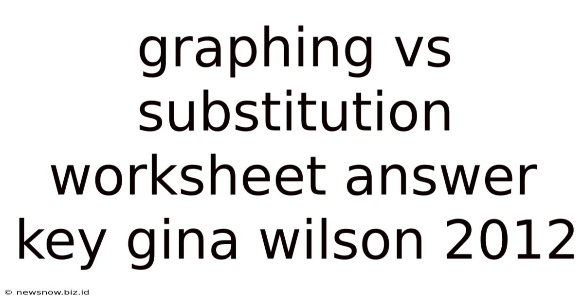 Graphing Vs Substitution Worksheet Answer Key Gina Wilson 2012