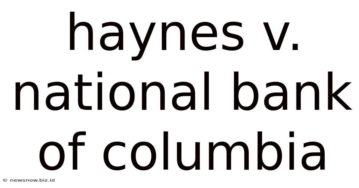 Haynes V. National Bank Of Columbia
