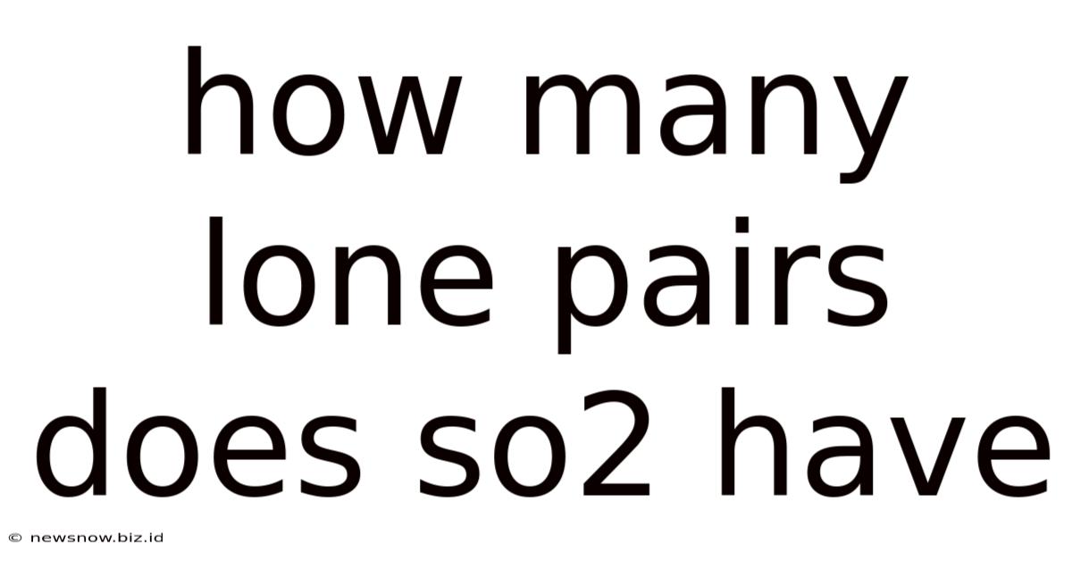 How Many Lone Pairs Does So2 Have