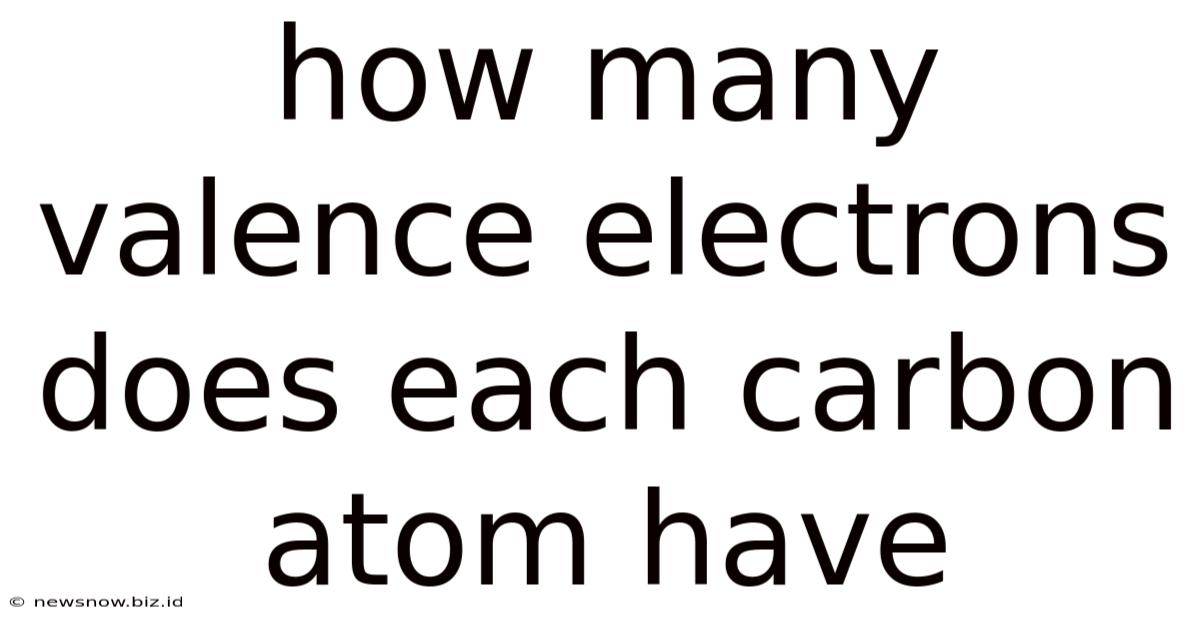 How Many Valence Electrons Does Each Carbon Atom Have