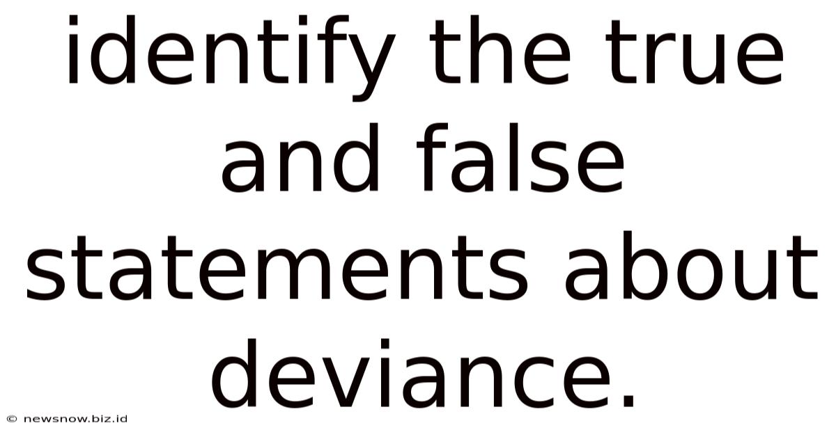 Identify The True And False Statements About Deviance.