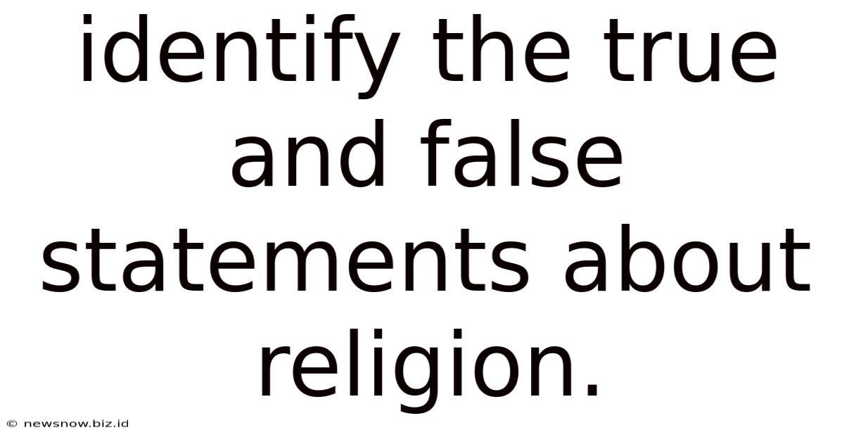 Identify The True And False Statements About Religion.