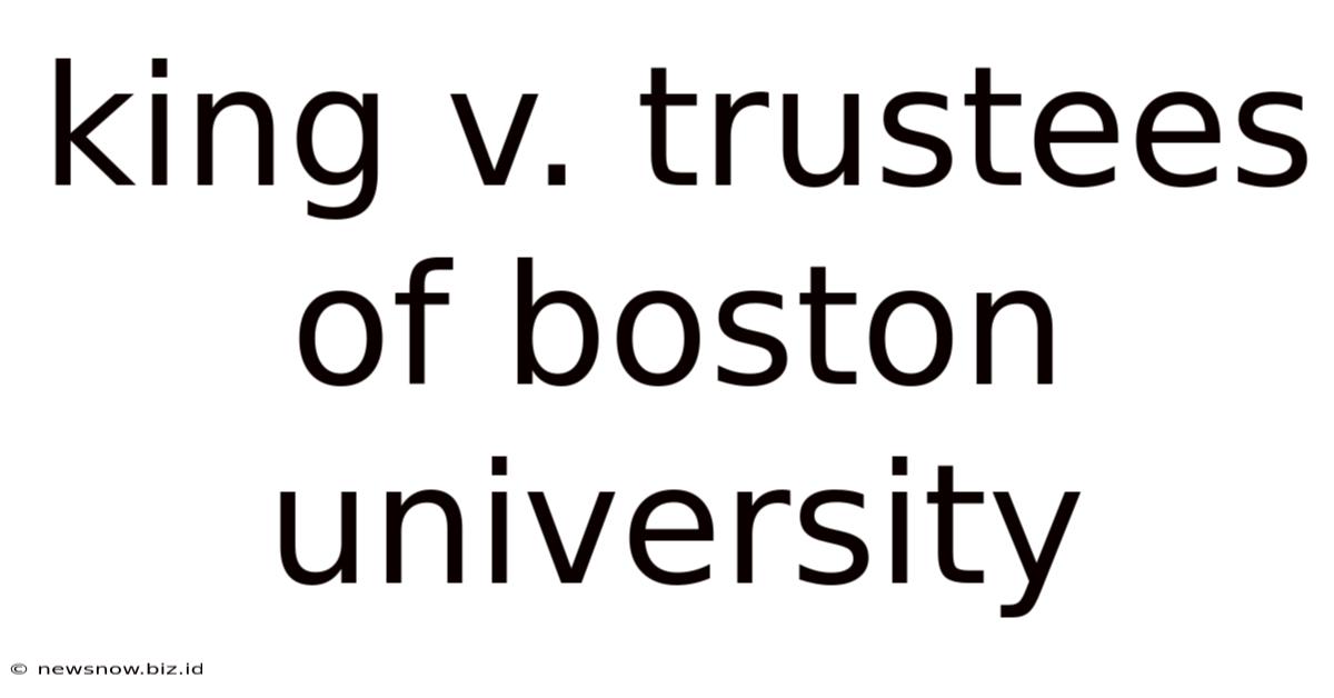 King V. Trustees Of Boston University