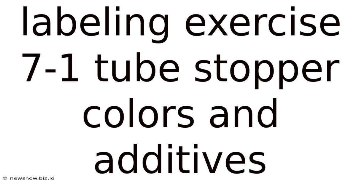 Labeling Exercise 7-1 Tube Stopper Colors And Additives