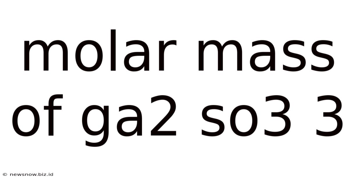 Molar Mass Of Ga2 So3 3