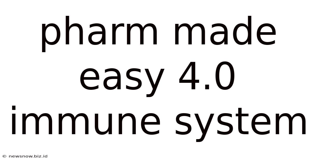 Pharm Made Easy 4.0 Immune System