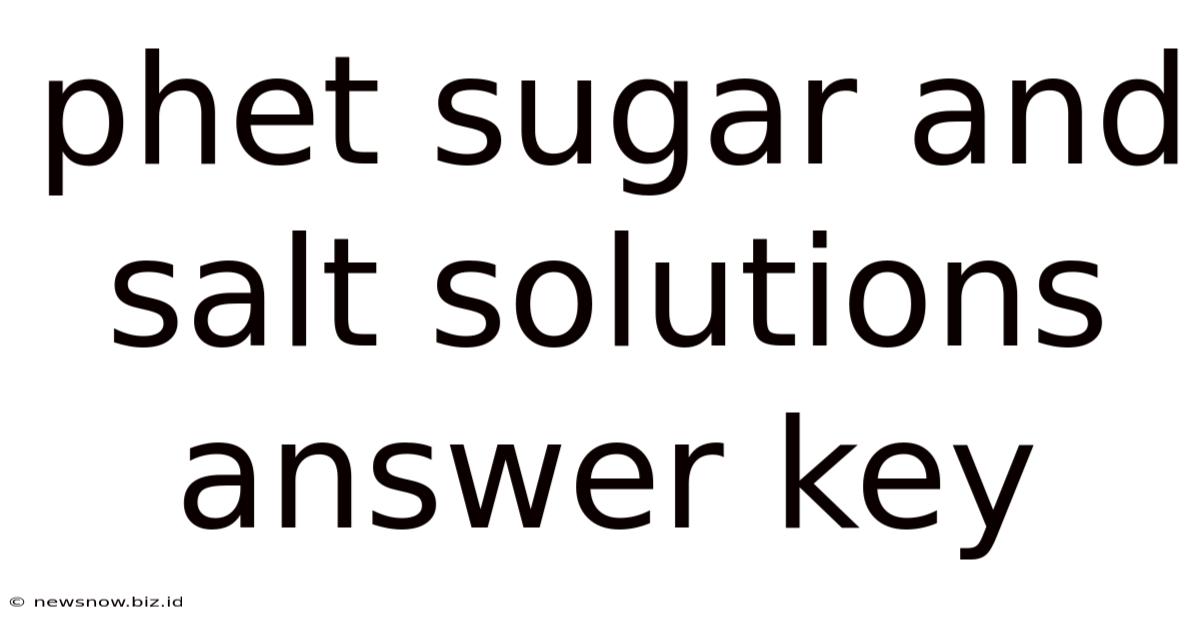 Phet Sugar And Salt Solutions Answer Key