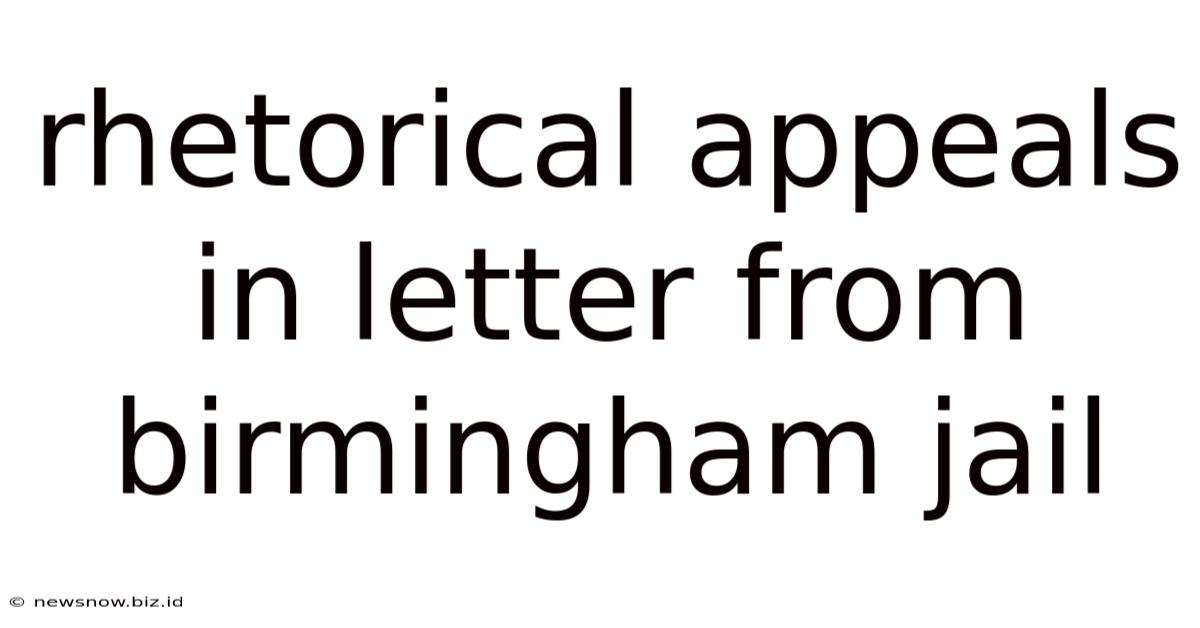 Rhetorical Appeals In Letter From Birmingham Jail