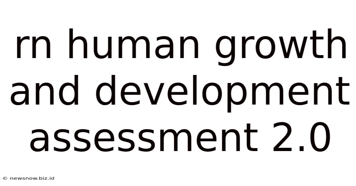 Rn Human Growth And Development Assessment 2.0