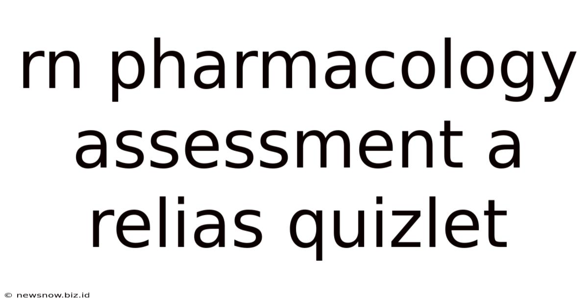 Rn Pharmacology Assessment A Relias Quizlet
