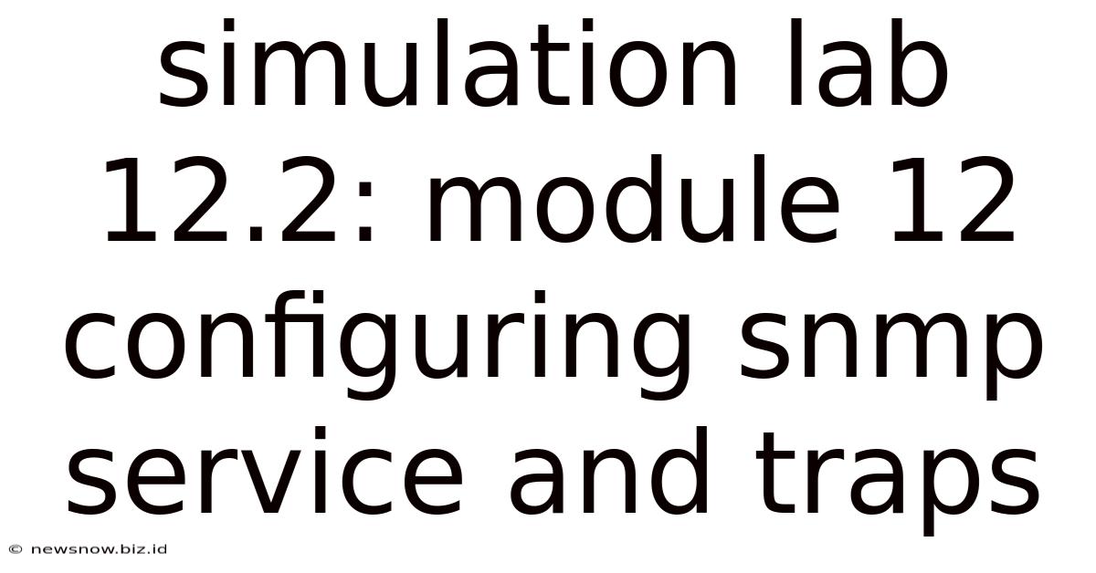 Simulation Lab 12.2: Module 12 Configuring Snmp Service And Traps
