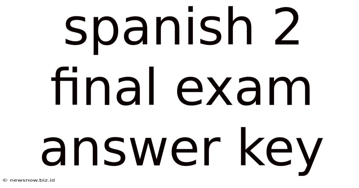 Spanish 2 Final Exam Answer Key
