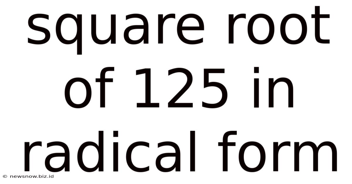 Square Root Of 125 In Radical Form