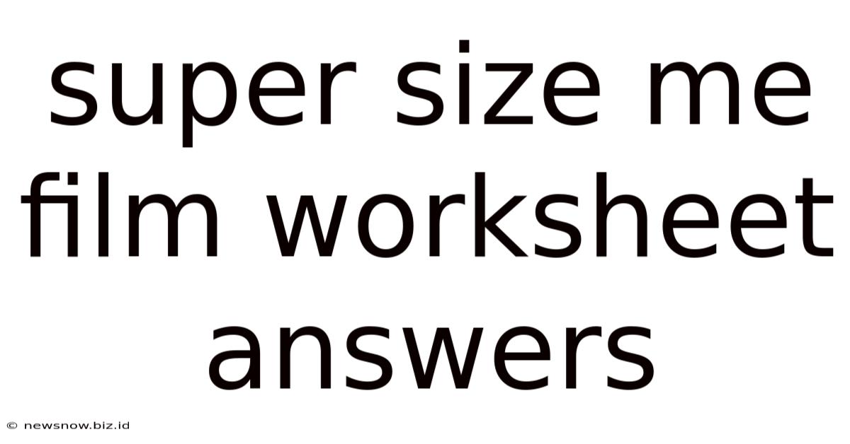 Super Size Me Film Worksheet Answers